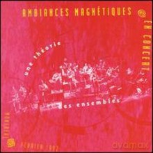 Une theorie des ensembles: Ambiances Magnetiques En Concert [CD]