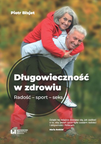 Długowieczność w zdrowiu - Piotr Błajet [KSIĄŻKA]