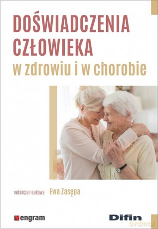 Doświadczenia człowieka w zdrowiu i w chorobie [KSIĄŻKA]