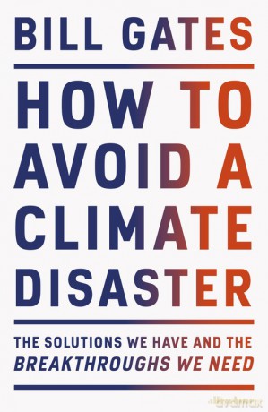 How to Avoid a Climate Disaster - Bill Gates [KSIĄŻKA]