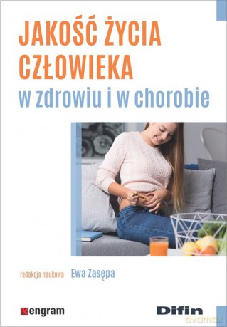 Jakość życia człowieka w zdrowiu i w chorobie [KSIĄŻKA]