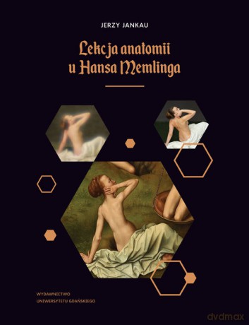 Lekcja anatomii u Hansa Memlinga - Jerzy Jankau [KSIĄŻKA]