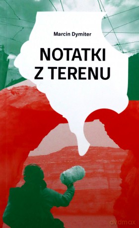 Notatnik z terenu - Marcin Dymiter [KSIĄŻKA]