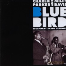 Charlie Parker, Miles Davis: Bluebird - Legendary Savoy Sessions [CD]