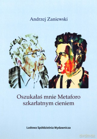 Oszukałaś mnie Mataforo szkarłatnym cieniem - Andrzej Zaniewski [KSIĄŻKA]