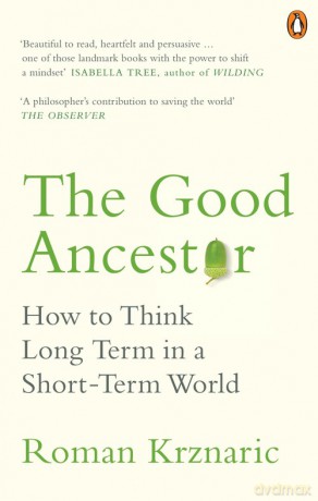 The Good Ancestor - Roman Krznaric [KSIĄŻKA]
