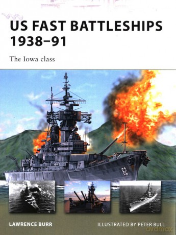US Fast Battleships 1938-91 - Lawrence Burr [KSIĄŻKA]