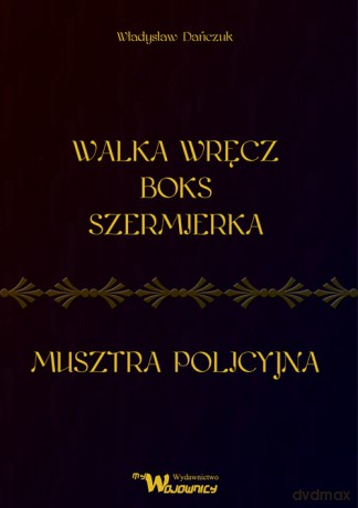 Walka wręcz Boks Szermierka - Władysław Dańczuk [KSIĄŻKA]