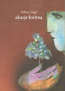 Akacje kwitną - Debora Vogel [KSIĄŻKA]