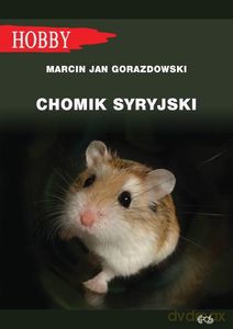 Chomik syryjski - Marcin Jan Gorazdowski [KSIĄŻKA]
