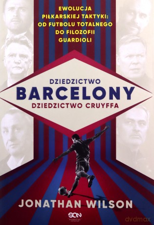 Dziedzictwo Barcelony, dziedzictwo Cruyffa - Jonathan Wilson [KSIĄŻKA]