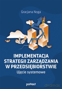 Implementacja strategii zarządzania w przedsiębiorstwie - Gracjana Noga [KSIĄŻKA]