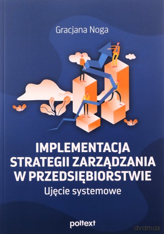 Implementacja strategii zarządzania w przedsiębiorstwie - Gracjana Noga [KSIĄŻKA]