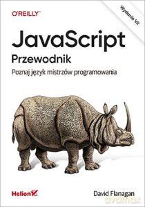 JavaScript przewodnik. Poznaj język mistrzów programowania - David Flanagan [KSIĄŻKA]