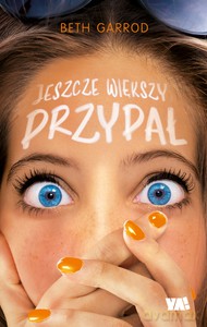 Jeszcze większy przypał - Beth Garrod [KSIĄŻKA]