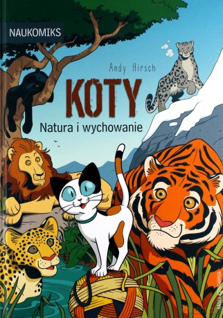 Koty - natura i wychowanie - Andy Hirsch [KSIĄŻKA]