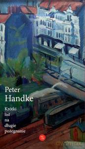 Krótki list na długie pożegnanie - Peter Handke [KSIĄŻKA]