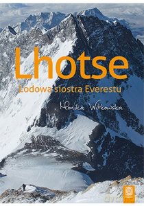 Lhotse. Lodowa siostra Everestu - Monika Witkowska [KSIĄŻKA]