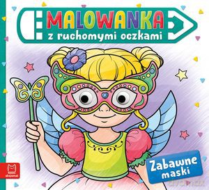 Malowanka z ruchomymi oczkami. Zabawne maski [KSIĄŻKA]