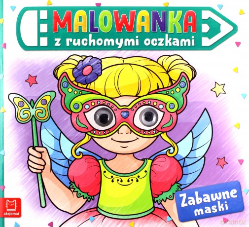 Malowanka z ruchomymi oczkami. Zabawne maski [KSIĄŻKA]