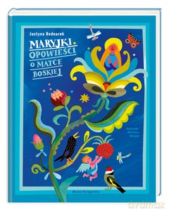 Maryjki. Opowieści o Matce Boskiej - Justyna Bednarek [KSIĄŻKA]