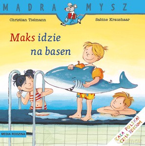 Mądra Mysz. Maks idzie na basen - Christian Tielmann [KSIĄŻKA]
