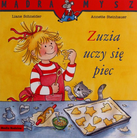 Mądra Mysz. Zuzia uczy się piec - Liane Schneider [KSIĄŻKA]