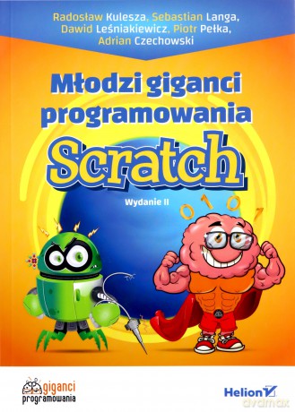 Młodzi giganci programowania Scratch [KSIĄŻKA]
