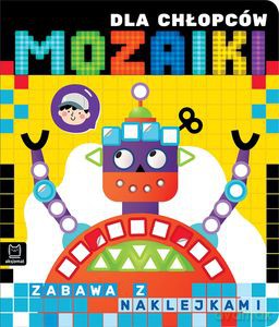 Mozaiki dla chłopców. Zabawa z naklejkami [KSIĄŻKA]