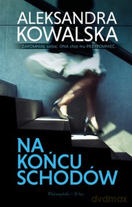 Na końcu schodów - Aleksandra Kowalska [KSIĄŻKA]