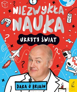 Niezwykła nauka. Ukryty świat - Briain Dara O [KSIĄŻKA]