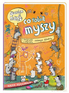 Opowiem ci, mamo, co robią myszy - Katarzyna Kołodziej [KSIĄŻKA]