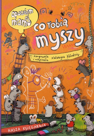 Opowiem ci, mamo, co robią myszy - Katarzyna Kołodziej [KSIĄŻKA]