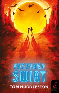 Pustynny świat - Tom Huddleston [KSIĄŻKA]