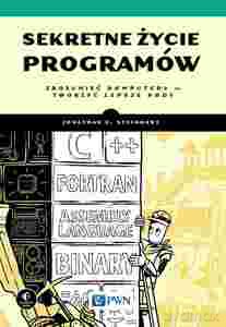 Sekretne życie programów - Joanathan E. Steinhart [KSIĄŻKA]