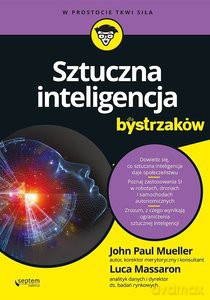 Sztuczna inteligencja dla bystrzaków - John Mueller, Luca Massaron [KSIĄŻKA]
