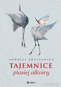 Tajemnice ptasiej alkowy - Andrzej Kruszewicz [KSIĄŻKA]