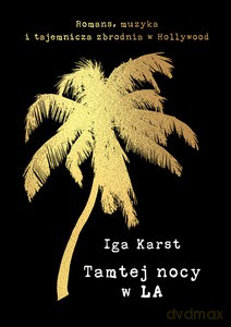 Tamtej nocy w LA - Iga Karst [KSIĄŻKA]