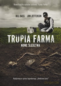 Trupia Farma. Nowe śledztwa - Bill Bass, Jon Jefferson [KSIĄŻKA]