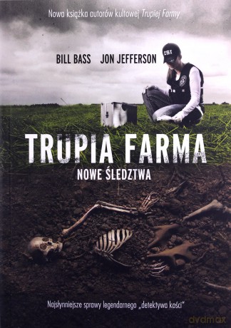 Trupia Farma. Nowe śledztwa - Bill Bass, Jon Jefferson [KSIĄŻKA]