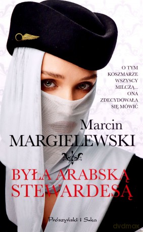 Była arabską stewardesą (pocket) - Marcin Margielewski [KSIĄŻKA]