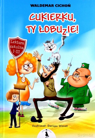 Cukierku, Ty Łobuzie! - Waldemar Cichoń [KSIĄŻKA]