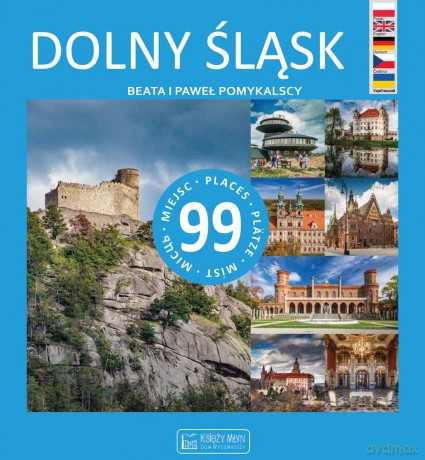 Dolny Śląsk. 99 miejsc - Beata Pomykalska, Paweł Pomykalski [KSIĄŻKA]