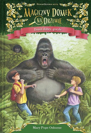 Dzień dobry, goryle. Magiczny domek na drzewie - Mary Pope Osborne, Sal Murdocca [KSIĄŻKA]