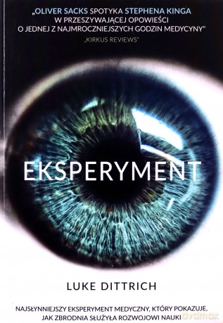 Eksperyment. Opowieść o mrocznej godzinie w dziejach medycyny (pocket) - Luke Dittrich [KSIĄŻKA]