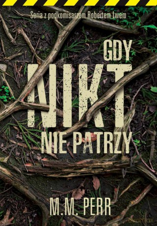 Gdy nikt nie patrzy - M.M. Perr [KSIĄŻKA]