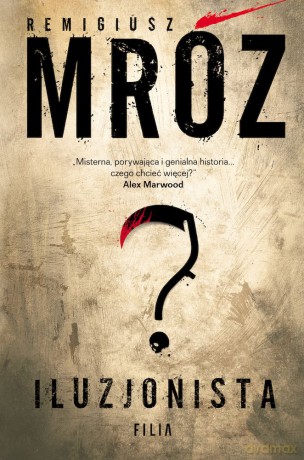 Iluzjonista. Seria z Gerardem Edlingiem (Tom 2) (pocket) - Remigiusz Mróz [KSIĄŻKA]
