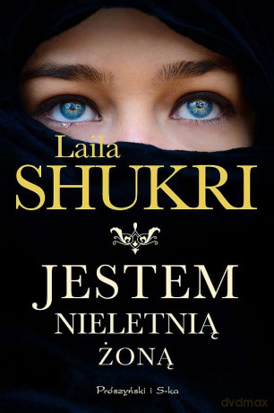 Jestem nieletnią żoną (pocket) - Laila Shukri [KSIĄŻKA]