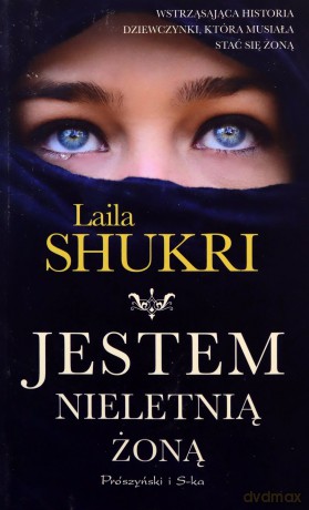 Jestem nieletnią żoną (pocket) - Laila Shukri [KSIĄŻKA]