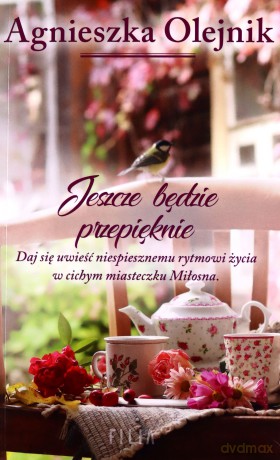 Jeszcze będzie przepięknie (pocket) - Agnieszka Olejnik [KSIĄŻKA]